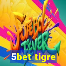 5bet tigre